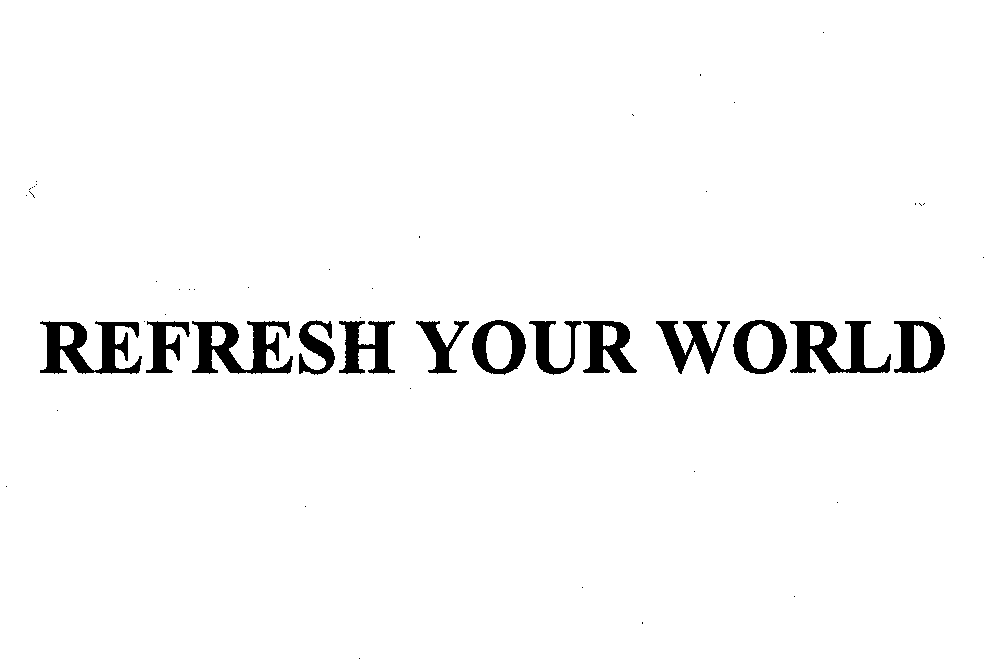 Товарный знак № 33482 «REFRESH YOUR WORLD»