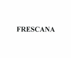 Товарный знак № 49653 «FRESCANA»